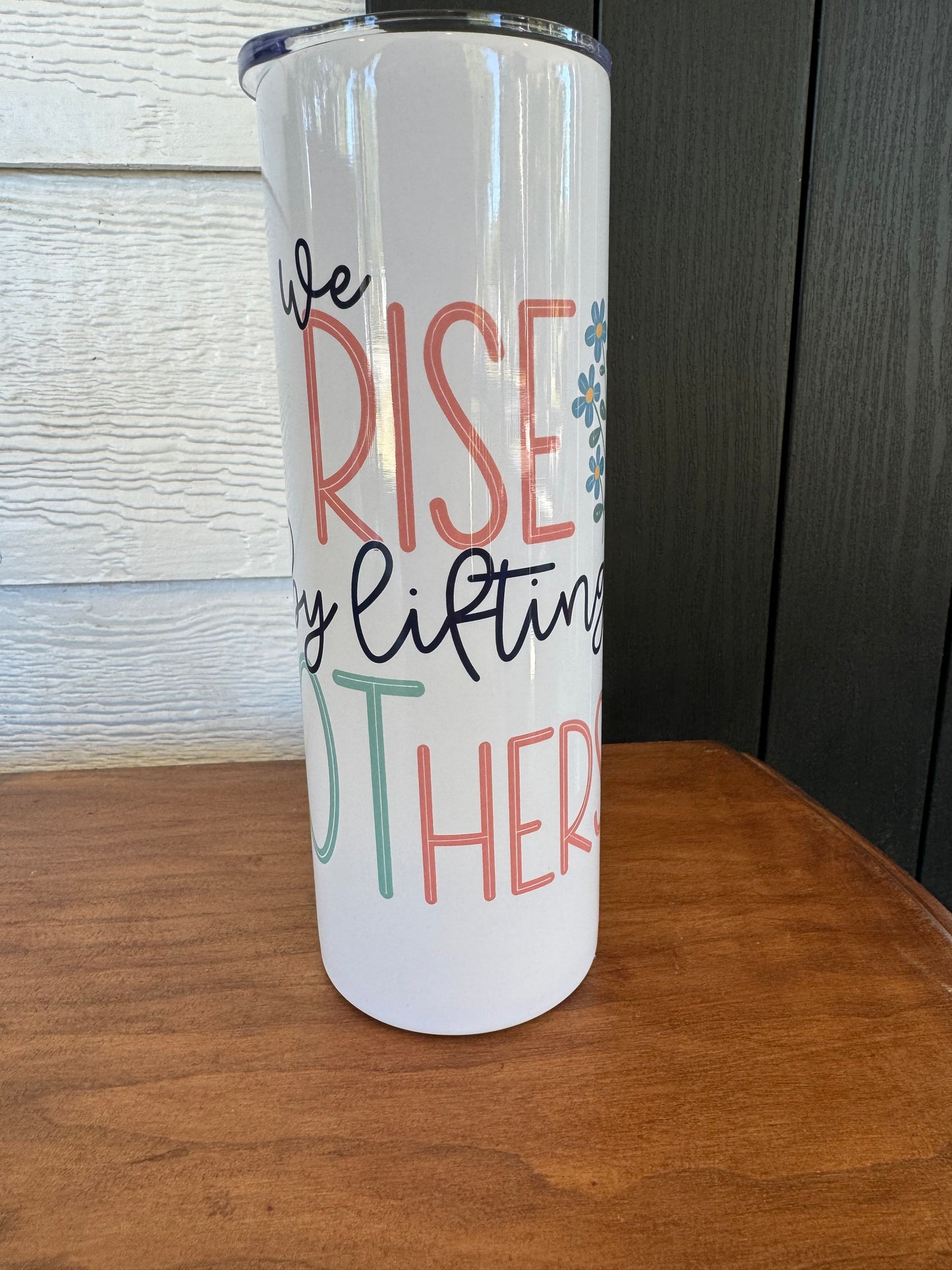 Tumbler: 20 oz We Rise by Lifting OThers