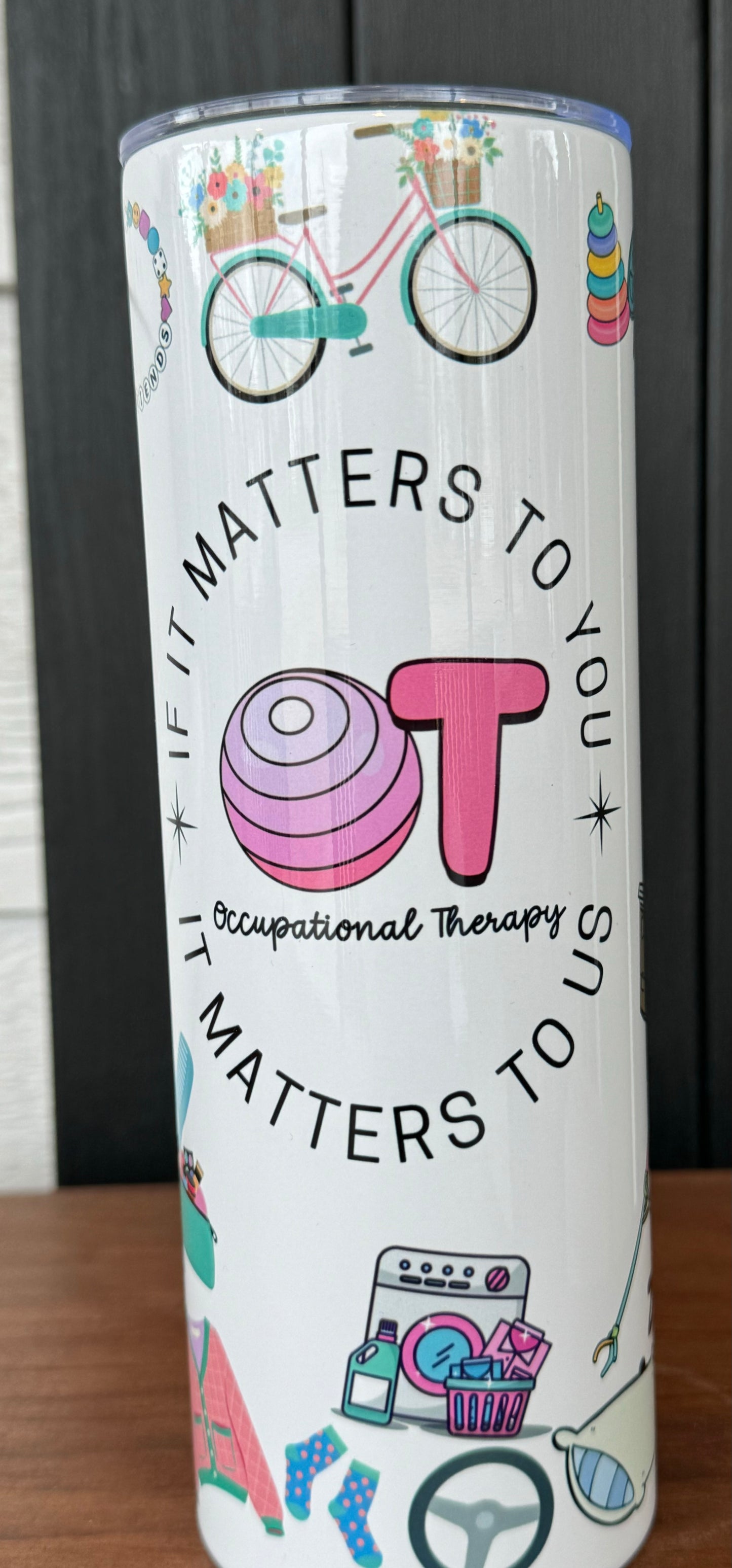 Tumbler: 20 oz If it Matters to you, It matters to us Occupational Therapy Tumbler