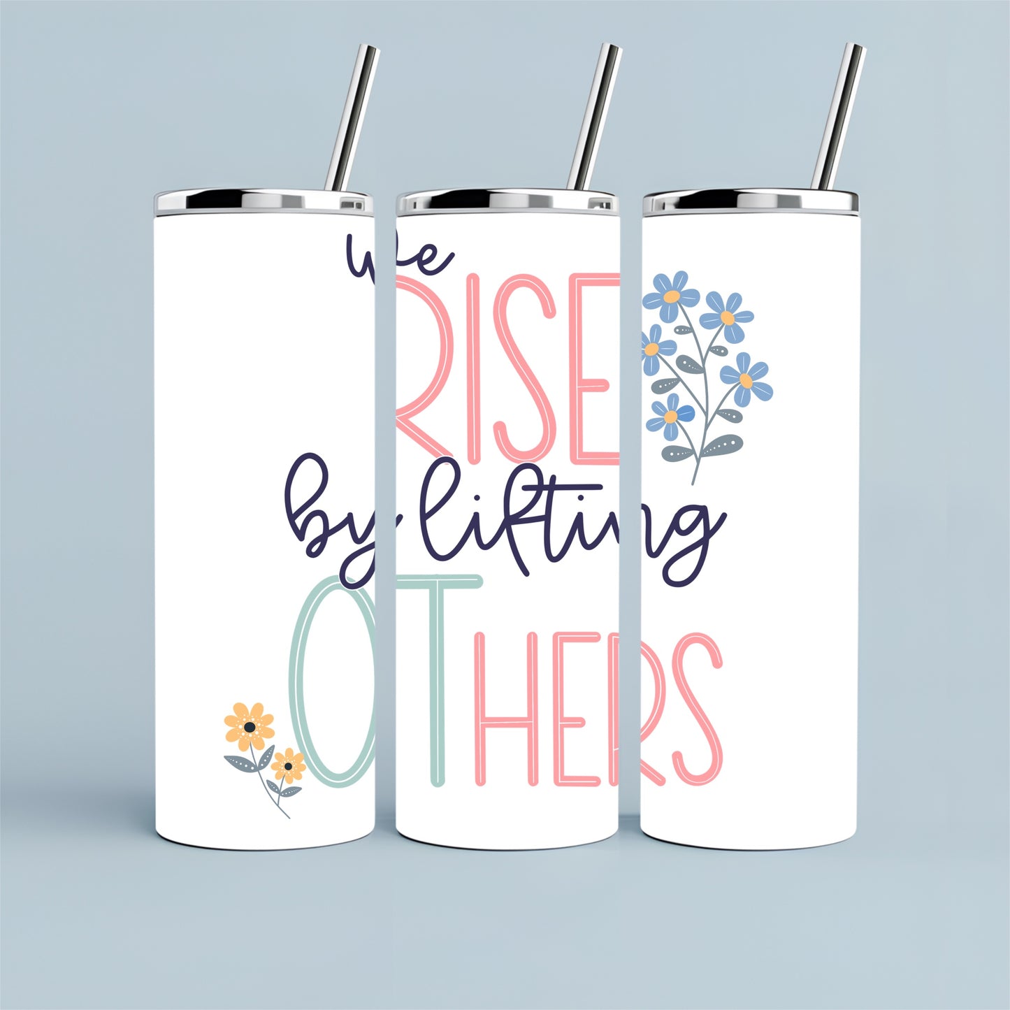 Tumbler: 20 oz We Rise by Lifting OThers